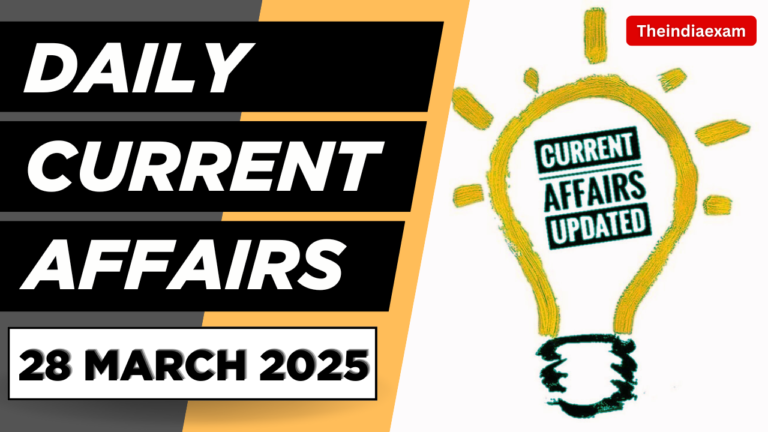 Daily Current Affairs 28 March 2025