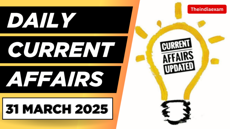 Daily Current Affairs 31 March 2025