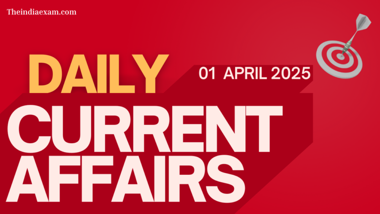 Daily Current Affairs 01 April 2025