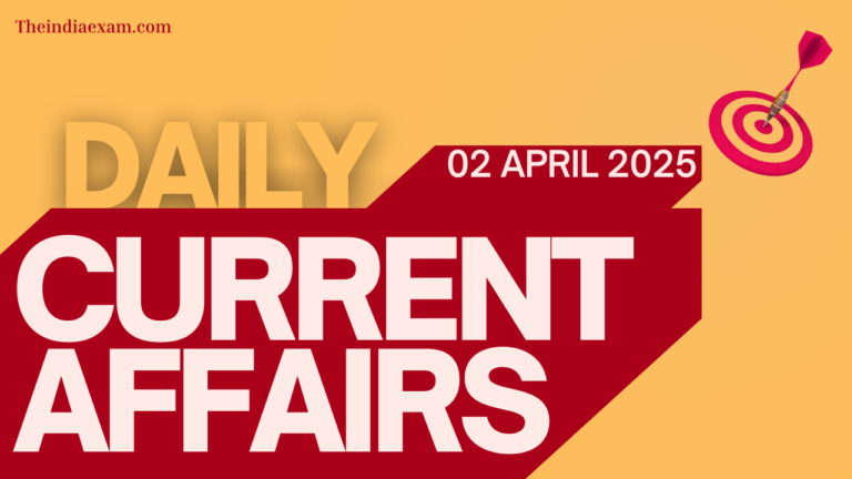 Daily Current Affairs 02 April 2025