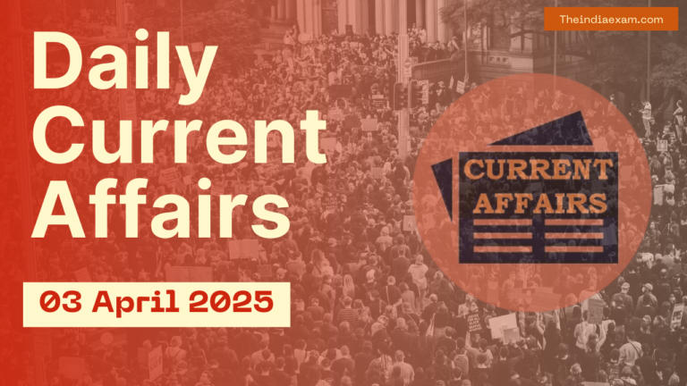 Daily Current Affairs 03 April 2025