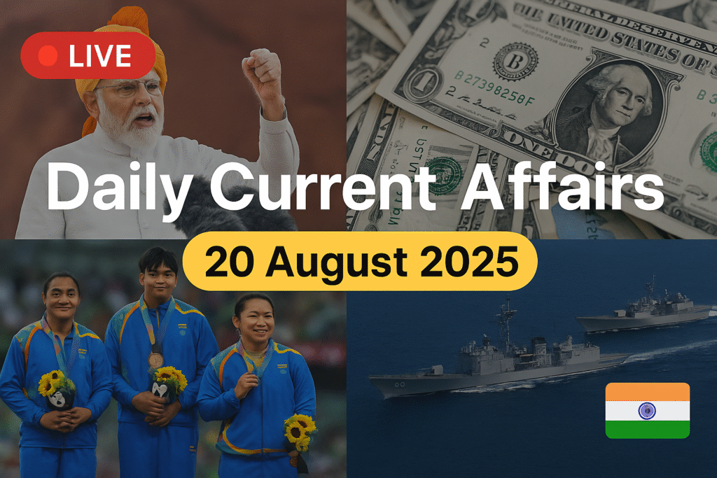 Daily Current Affairs 20 August 2025